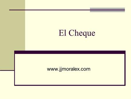 El Cheque www.jjmoralex.com.
