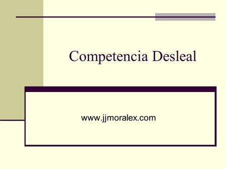 Competencia Desleal www.jjmoralex.com.