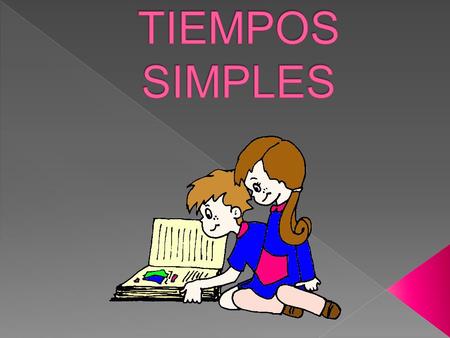 LOS TIEMPOS SIMPLES.
