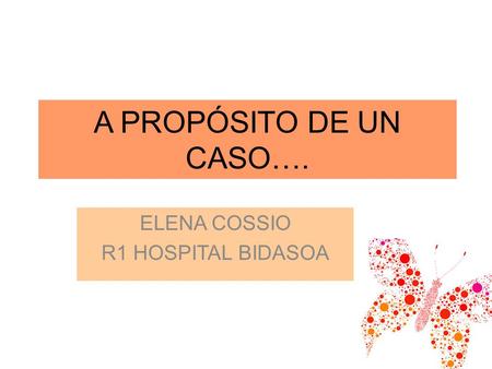 ELENA COSSIO R1 HOSPITAL BIDASOA