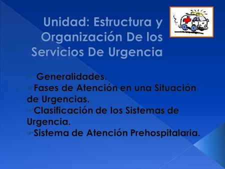 Unidad: Estructura y Organización De los Servicios De Urgencia