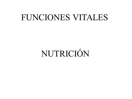 FUNCIONES VITALES NUTRICIÓN.