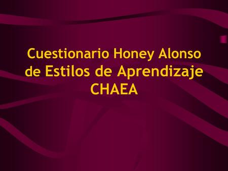 Cuestionario Honey Alonso de Estilos de Aprendizaje CHAEA