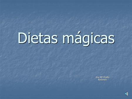 Dietas mágicas Ana Mª Pinilla Redondo.