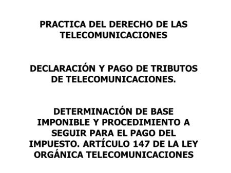 PRACTICA DEL DERECHO DE LAS TELECOMUNICACIONES