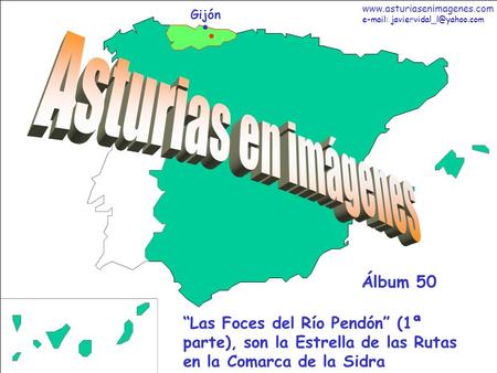 1 Asturias - Álbum 50 Gijón Las Foces del Río Pendón (1ª parte), son la Estrella de las Rutas en la Comarca de la Sidra Álbum 50 www.asturiasenimagenes.com.