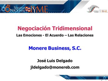 Negociación Tridimensional Las Emociones - El Acuerdo – Las Relaciones