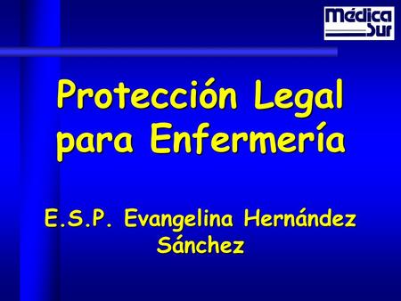 Protección Legal para Enfermería E.S.P. Evangelina Hernández Sánchez