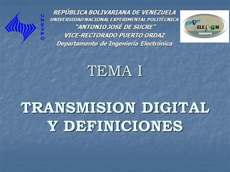 TEMA I TRANSMISION DIGITAL Y DEFINICIONES