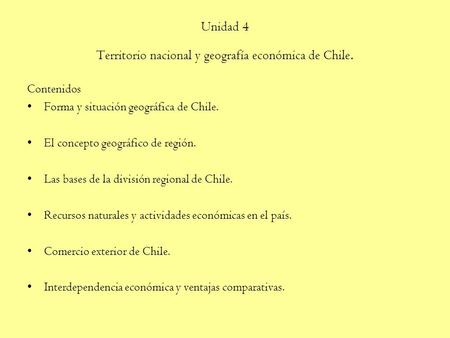 Unidad 4 Territorio nacional y geografía económica de Chile.