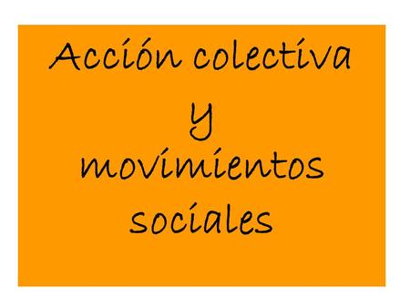 Acción colectiva y movimientos sociales