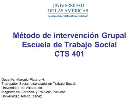 Método de intervención Grupal Escuela de Trabajo Social CTS 401