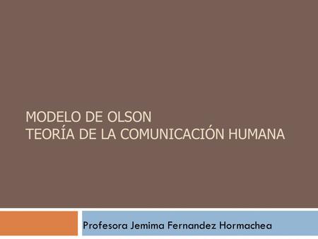 Modelo de Olson Teoría de la comunicación Humana