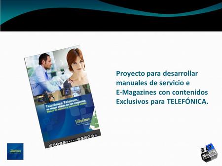 Proyecto para desarrollar manuales de servicio e E-Magazines con contenidos Exclusivos para TELEFÓNICA.