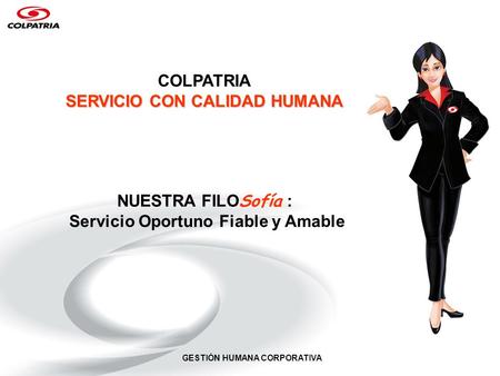 SERVICIO CON CALIDAD HUMANA Servicio Oportuno Fiable y Amable