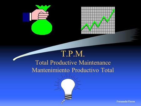 T.P.M. Total Productive Maintenance Mantenimiento Productivo Total