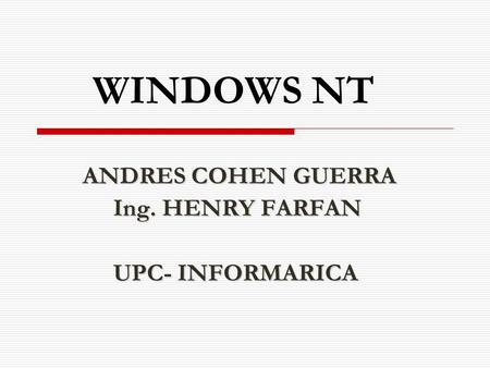 ANDRES COHEN GUERRA Ing. HENRY FARFAN UPC- INFORMARICA
