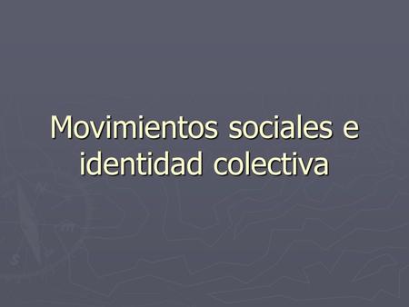Movimientos sociales e identidad colectiva