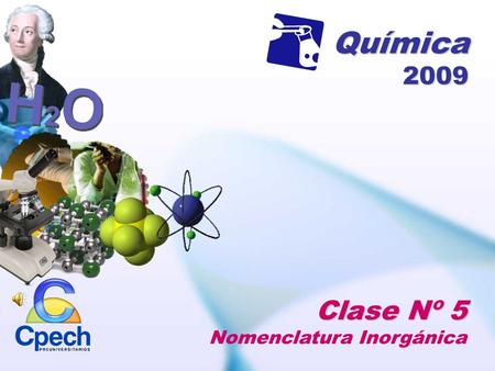 Química 2009 Clase Nº 5 Nomenclatura Inorgánica.