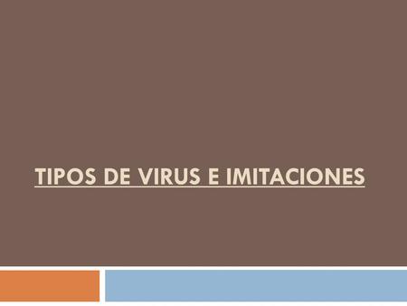 Tipos de virus e imitaciones