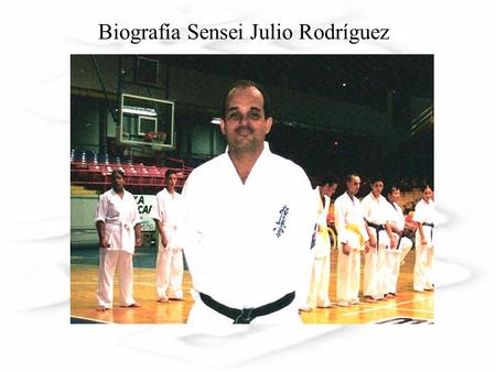 Biografía Sensei Julio Rodríguez