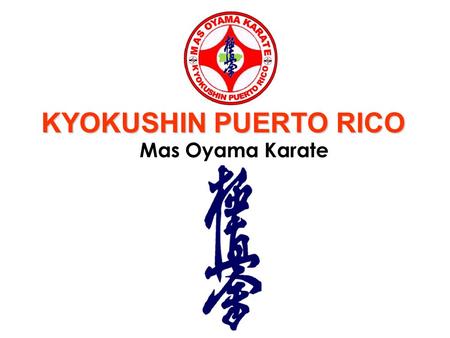 KYOKUSHIN PUERTO RICO Mas Oyama Karate.