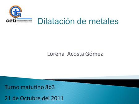 Dilatación de metales Lorena Acosta Gómez Turno matutino 8b3