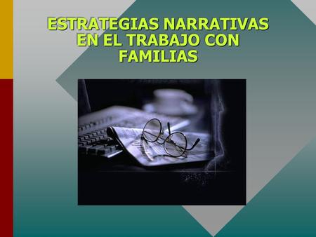 ESTRATEGIAS NARRATIVAS EN EL TRABAJO CON FAMILIAS