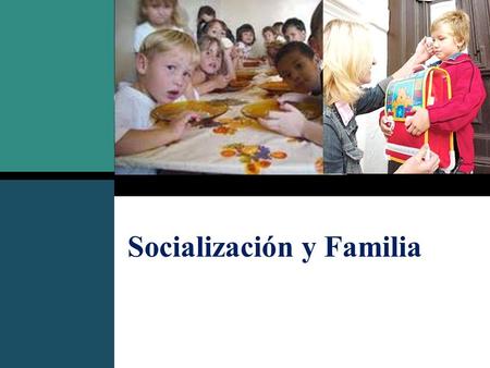 Socialización y Familia