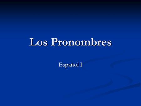 Los Pronombres Español I.