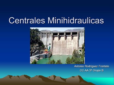 Centrales Minihidraulicas