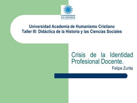 Crisis de la Identidad Profesional Docente. Felipe Zurita