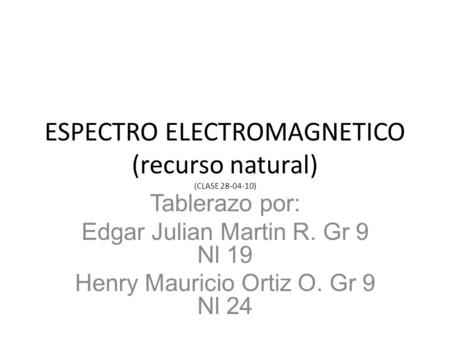 ESPECTRO ELECTROMAGNETICO (recurso natural) (CLASE )