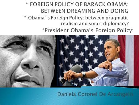 *President Obama’s Foreign Policy: Daniela Coronel De Arcangelis