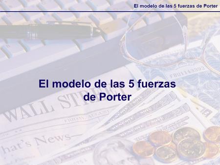 El modelo de las 5 fuerzas de Porter
