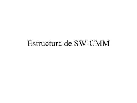 Estructura de SW-CMM.