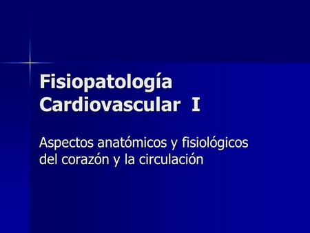 Fisiopatología Cardiovascular I