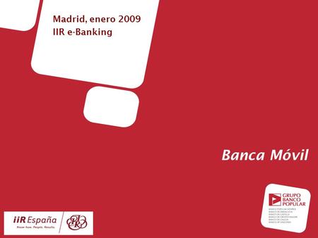 Madrid, 23 de Enero de 2008 1 Banca Móvil Madrid, enero 2009 IIR e-Banking.