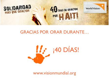 GRACIAS POR ORAR DURANTE… ¡40 DÍAS! www.visionmundial.org.