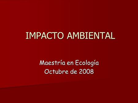 Maestría en Ecología Octubre de 2008