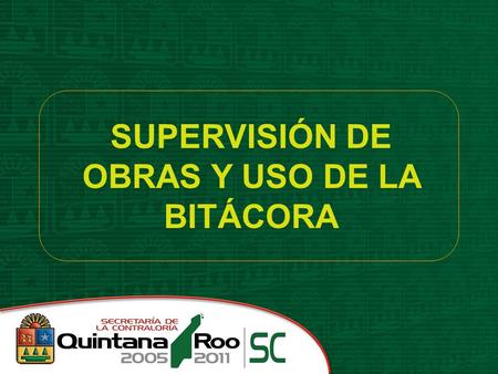 SUPERVISIÓN DE OBRAS Y USO DE LA BITÁCORA