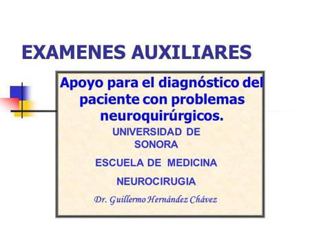 Apoyo para el diagnóstico del paciente con problemas neuroquirúrgicos.