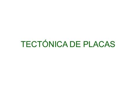 TECTÓNICA DE PLACAS.