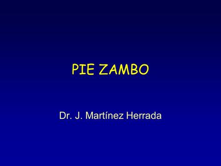 PIE ZAMBO Dr. J. Martínez Herrada.