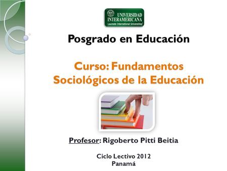 Posgrado en Educación Curso: Fundamentos Sociológicos de la Educación