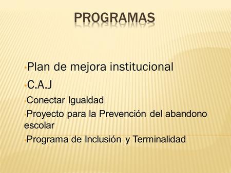 Programas Plan de mejora institucional C.A.J Conectar Igualdad