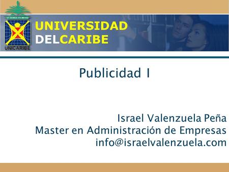 Publicidad I UNIVERSIDAD DELCARIBE