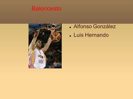 Baloncesto Alfonso González Luis Hernando Theme created by