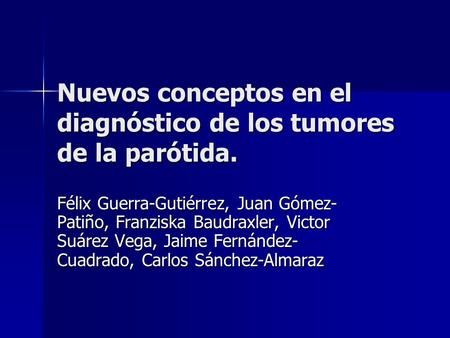 Nuevos conceptos en el diagnóstico de los tumores de la parótida.