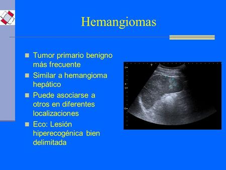 Hemangiomas Tumor primario benigno más frecuente